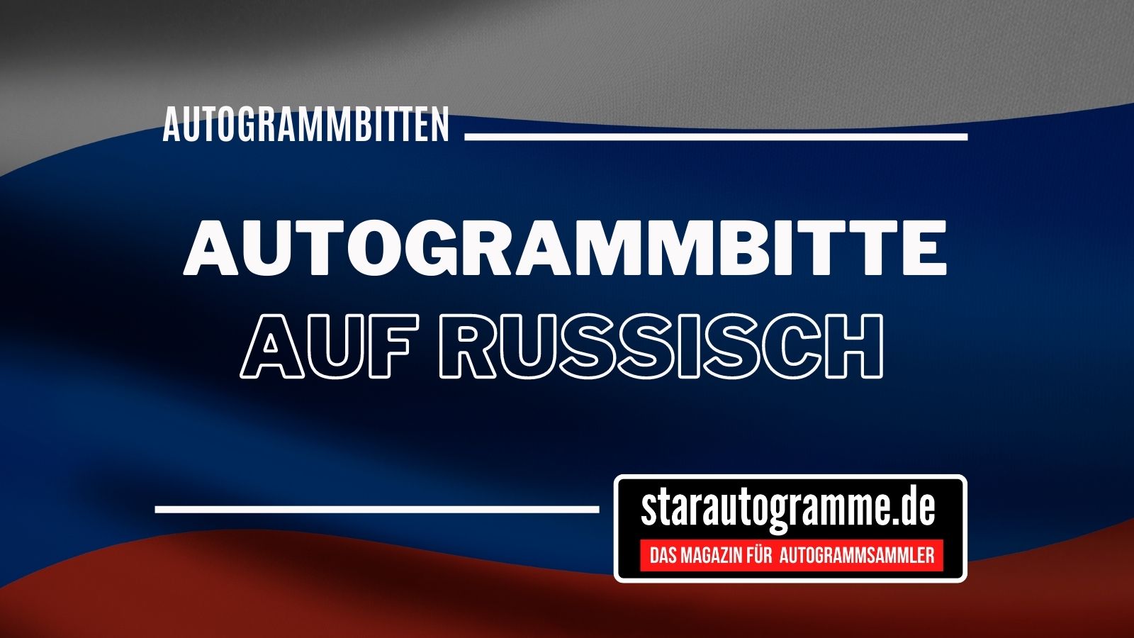 Standardautogrammbitte Deutsch-Russisch