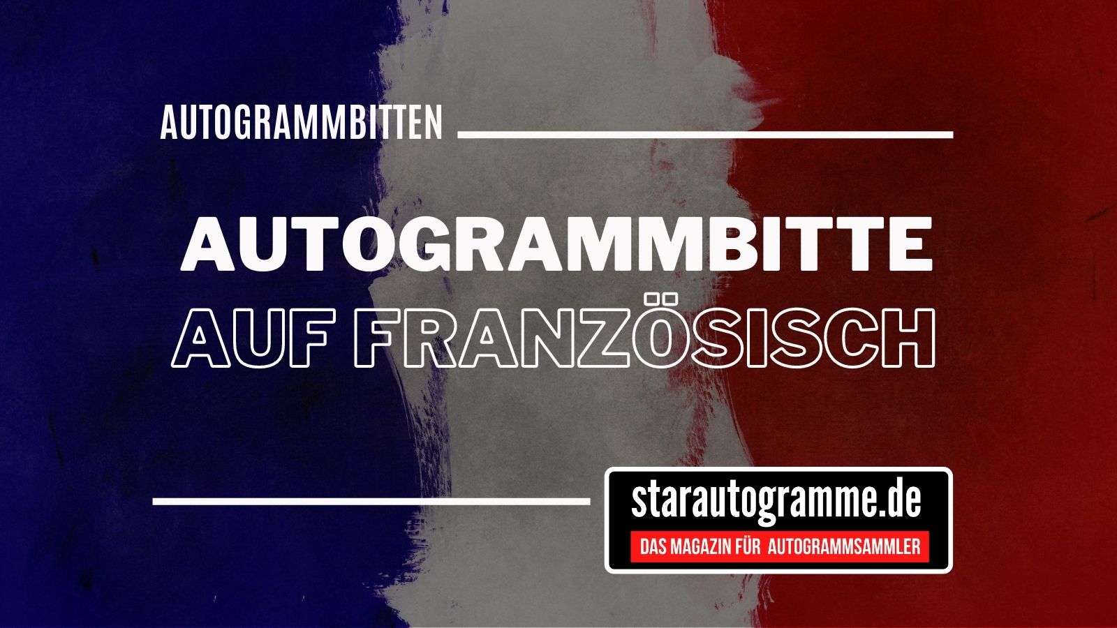 Standardautogrammbitte Deutsch-Französisch